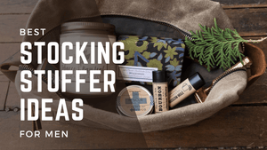 Top Stocking Stuffer Ideas for Men They'll Love - Little Flower Soap Co